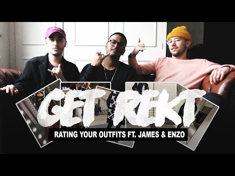 Get Rekt ft. James & Enzo (Rating Your Outfits)
