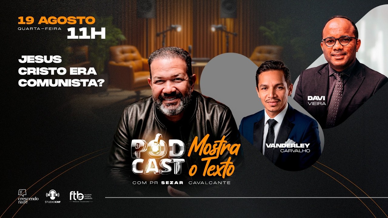 JESUS CRISTO ERA C0MUNlST4? DAVI VIEIRA, VANERLEY CARVALHO E PR.SEZAR CAVALCANTE - 19/08/26(AO VIVO)