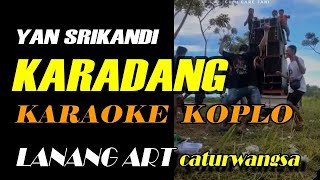 Download lagu KARADANG - KARAOKE KOPLO || YAN SRIKANDI mp3