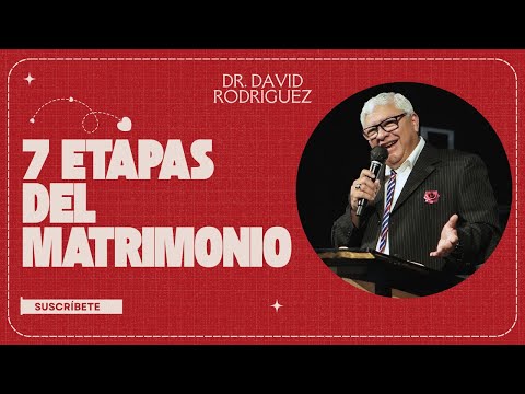 7 etapas del matrimonio | Dr. David Rodriguez | Amor y Amistad | TBB El Redentor