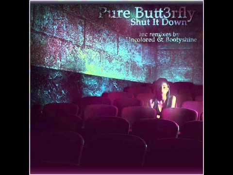 Pure Butt3rfly  - Shut It Down (Original Mix) HQ [Acuna Boyz Productions]