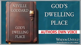 Neville Goddard - God's Dwelling Place - Full Audio Lecture