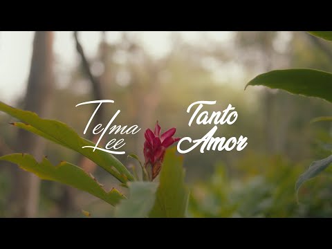 Telma Lee - Tanto Amor [Official Video]