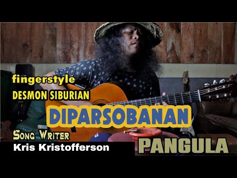 Loving her was easier-Diparsobanan-Cipt. Kris Kristofferson - Cover By. Desmon Siburian PANGULA