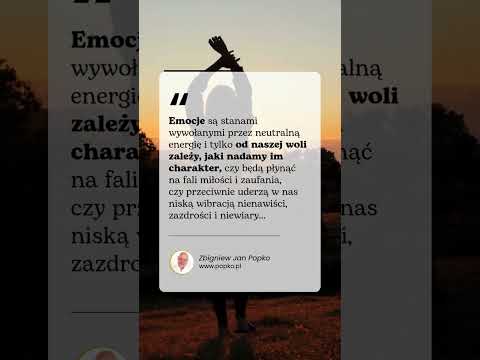 [Encyklopedia Wiedzy Duchowej] Każdego dnia stajemy przed wyborem, jak chcemy przeżyć swoje emocje. Czy pozwolimy, by niskie wibrac