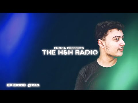 THE H&H Radio by EMOCA | Episode 011