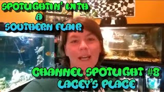 Lacey's Place Spotlighting with a southern flair and passion
#FishFam #Fishtube