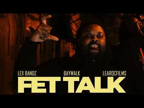LEX BANDS X BAYWALK - FET TALK *** OFFICIAL MUSIC VIDEO ***