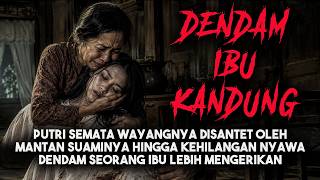 Download lagu DENDAM IBU KANDUNG PUTRI SEMATA WAYANGNYA DISANTET OLEH MANTAN SUAMINYA mp3