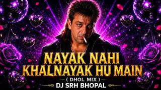 Download lagu Khalnayak Hoon Mein ( Dhol Mix ) Dj Srh Bhopal | Sanjay Dutt | Nayak Nahi Khalnayak Hu Me Dj Song | mp3