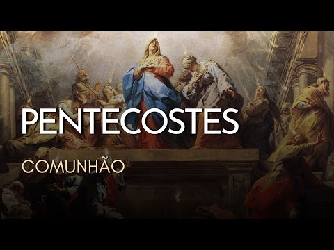 PENTECOSTES | Comunhão #RepertorioLiturgico