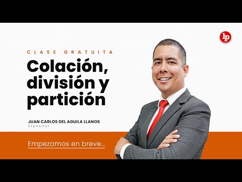 Clase gratuita de colación, división y partición | Juan Carlos Del Aguila