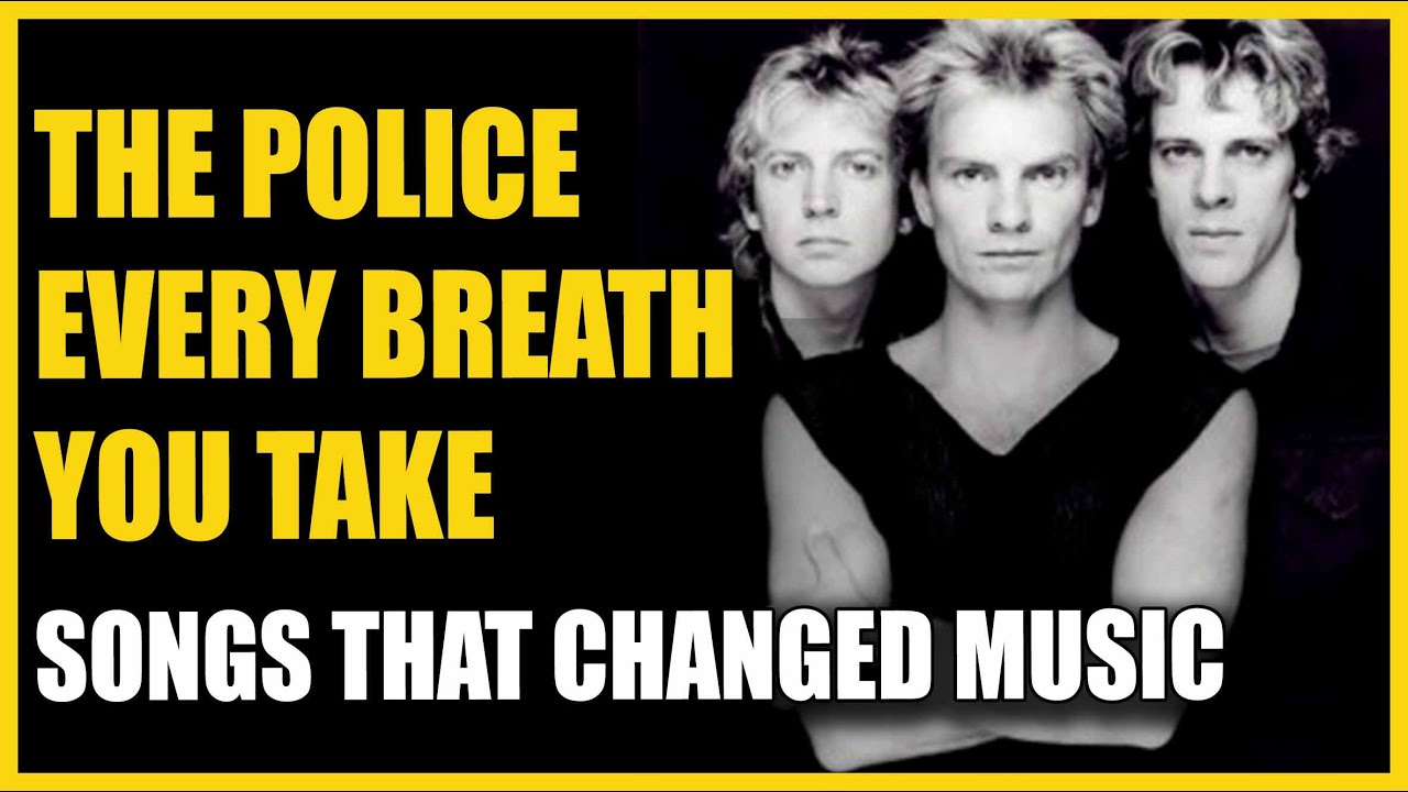 Songs That Changed Music: The Police - Every Breath You Take - YouTube