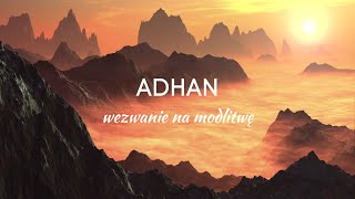 Adhan, Azan, przepiękne muzułmańskie wezwanie na modlitwę, napisy po polsku
