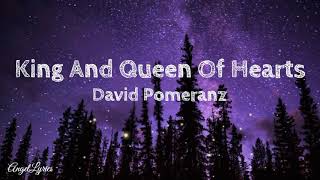 King And Queen Of Hearts Lyrics David Pomeranz