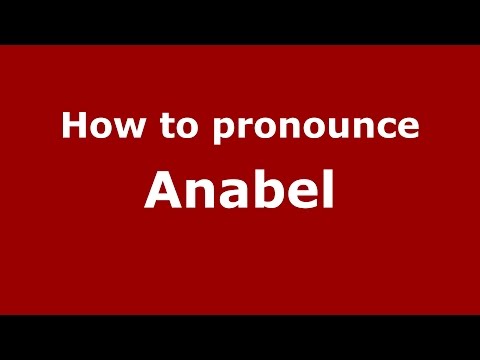 How to pronounce Anabel (Colombian Spanish/Colombia)  - PronounceNames.com