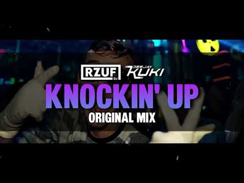 RZUF x DEEJAY KUKI - Knockin' Up [ORIGINAL MIX] 2025