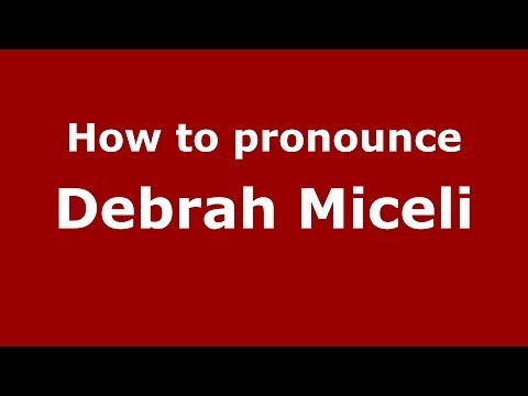 How to pronounce Debrah Miceli (Italian/Italy)  - PronounceNames.com