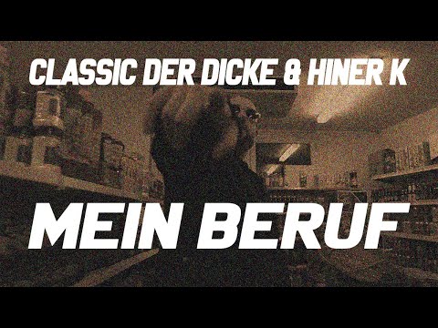 Classic der Dicke & Hiner K - Mein Beruf