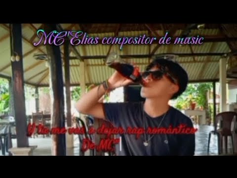 MC Elias - Tu me vas a dejar💔 [oficial audio ixcán]