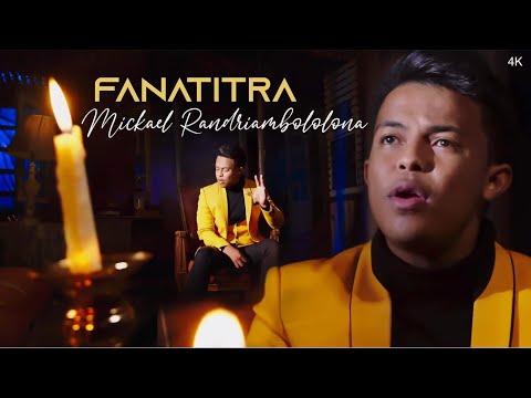 MICKAEL RANDRIAMBOLOLONA - FANATITRA (official vidéo ) 4K