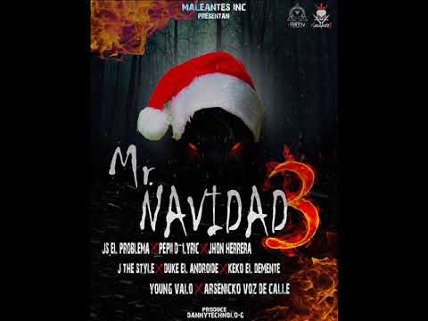 Js El Problema & @pepiidlyric  - Mr. Navidad 3 Ft. Varios (Prod By. Danny Technolo-G)