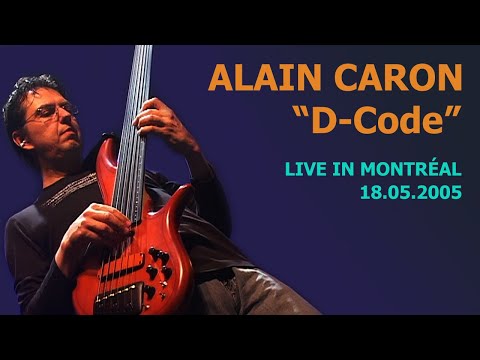 ALAIN CARON - D-Code - Live in Montréal - 2005