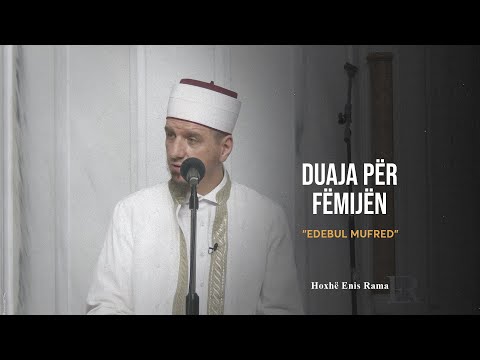 Shpjegimi i Edebul Mufred | 21. Duaja për fëmiun - Enis Rama