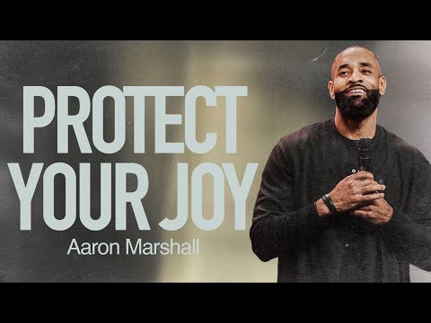 Protect Your Joy | Aaron Marshall