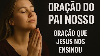 Você Já Orou o Pai Nosso Assim? Experimente e Veja o Milagre