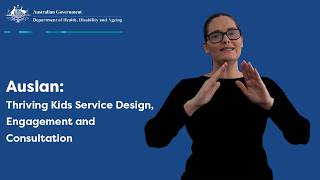 Thriving Kids Service Design, Engagement and Consultation – Auslan