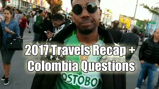 Question about Medellin Colombia PART 3 plus 2017 recap
