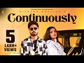Nishawn Bhullar | ਲਗਾਤਾਰ | Continuously (Official Video) ft. Geet Goraaya | Latest Punjabi Song 2023