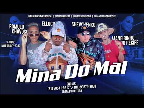 SHEVCHENKO E ELLOCO E MANEIRINHO DO RECIFE E ROMULO CHAVOSO - ESSA MINA E DO MAL MÚSICA NOVA 2019