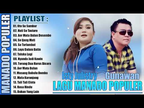 ISTY JULISTRY -- GUNAWAN // LAGU MANADO POPULER ENAK PALING DIMINATI BIKIN HATI BAPER