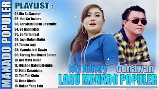 Download lagu ISTY JULISTRY -- GUNAWAN // LAGU MANADO POPULER ENAK PALING DIMINATI BIKIN HATI BAPER mp3