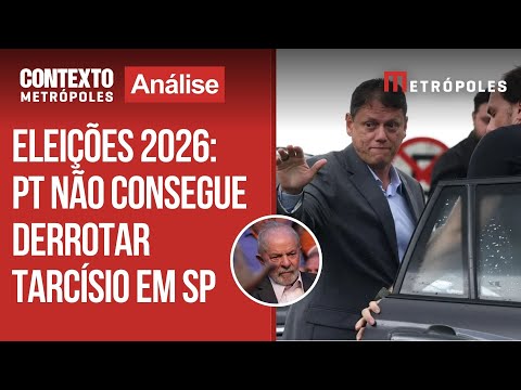 Eleições 2026: PT se desespera sem saber como enfrentar Tarcísio em SP