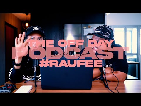 The Off Day Podcast with #RauFee​​ - Hello Firwan!