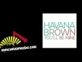 Havana Brown - You'll Be Mine [HD] 
