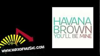 Havana Brown - You&#39;ll Be Mine [HD]