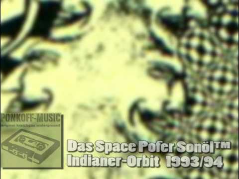 DAS SPACE POFER SONÖL: Indianer-Orbit (Kraichgau Underground Psychedelic Krautrock 1993/94)