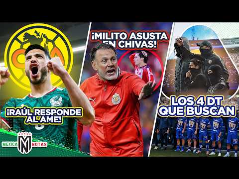 Oficial: Raúl da respuesta final al América | Milito “asusta” en Chivas| Los 4 DT que busca Pumas