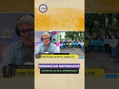 DENUNCIAN REITERADOS CORTES DE LUZ EN EL IMPENETRABLE