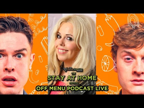 James Acaster, Ed Gamble and Roisin Conaty - Off Menu Podcast Live - Stay at Home Festival