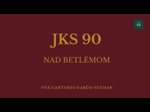 JKS 90/5. sloha Nad Betlémom (Zbor Vox cantoris)