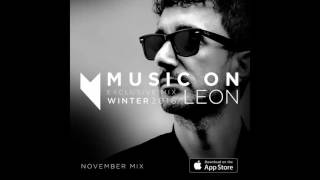 Leon - Music On Exclusive Mix - November 2016