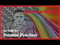 American History As Told By Thomas Pynchon