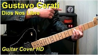 Gustavo Cerati | Dios Nos Libre | Guitar Cover HD