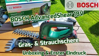 BOSCH AdvancedShear 18V Akku Gras- & Strauchschere [Unboxing & Erster Eindruck]