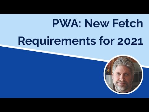 PWA New Fetch Requirements in 2021